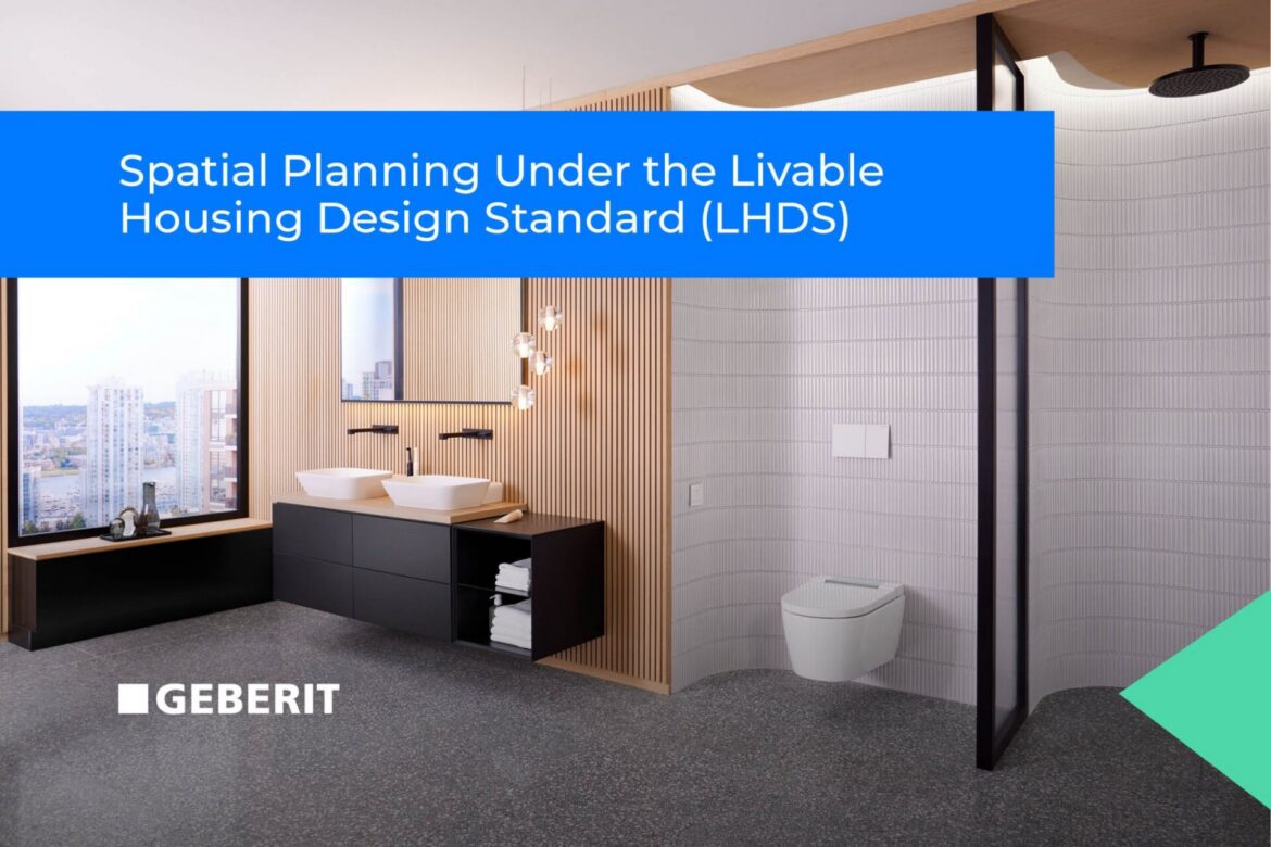 Spatial Planning Under the Livable Housing Design Standard (LHDS)