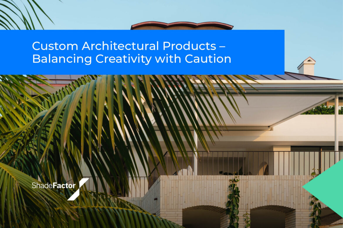 Custom Architectural Products – Balancing Creativity with Caution: A CPD Live presentation