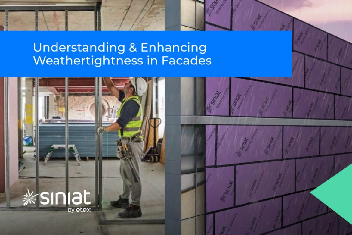 Understanding & Enhancing Weathertightness in Facades
