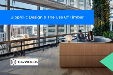 Biophilic Design & The Use Of Timber
