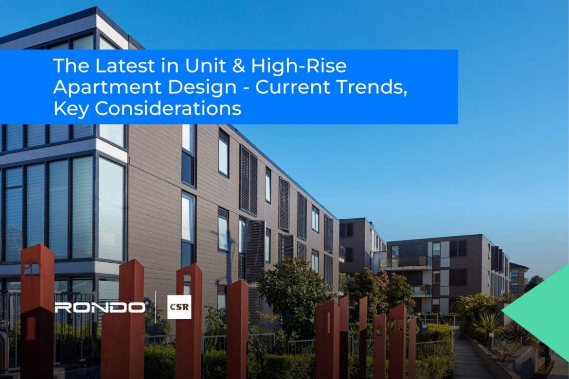 The Latest in Unit & High-Rise Apartment Design – Current Trends, Key Considerations