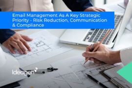 Email Management as a Key Strategic Priority – Risk reduction, Communication & Compliance