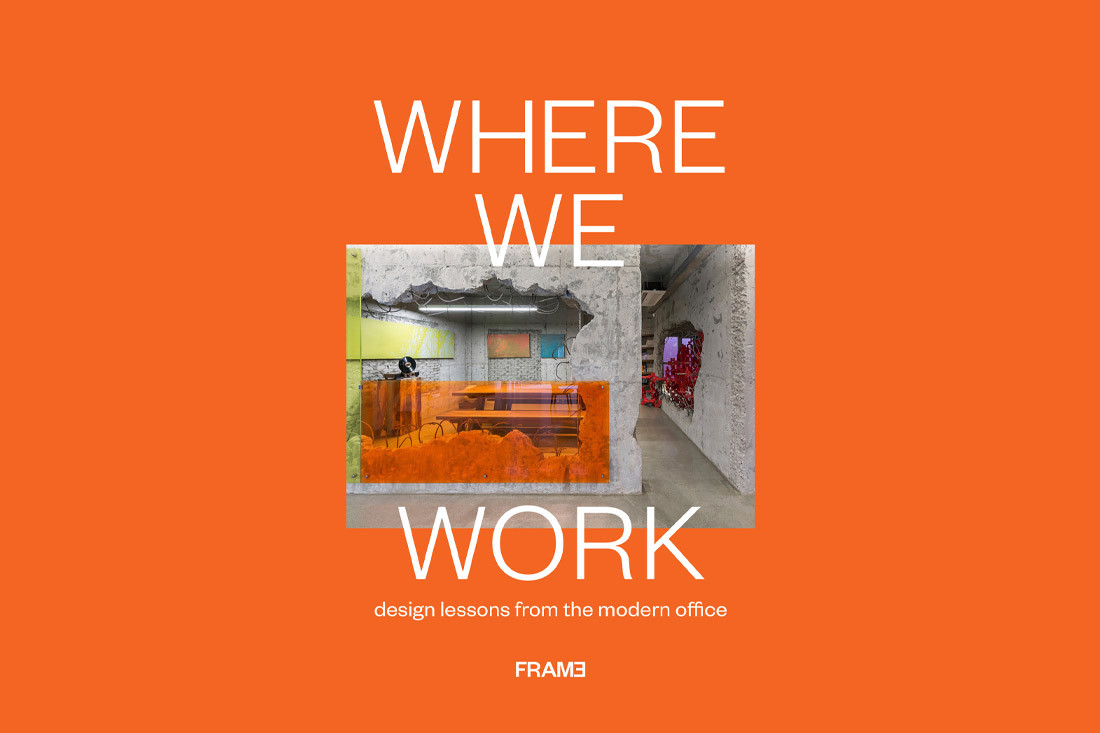 Where We Work: We review Frame’s design lessons from the modern office